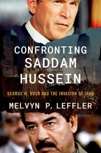 Confronting Saddam Hussein - Melvyn P.  Leffler