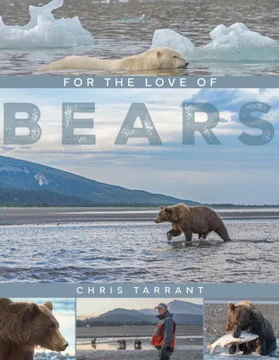 For The Love Of Bears - Chris Tarrant