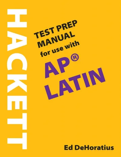 A Hackett Test Prep Manual for Use with APÂ® Latin - Ed DeHoratius