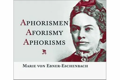 Aphorismen Aforismy Aphorisms - Marie von Ebner-Eschenbachová