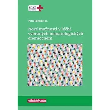 Nové možnosti v léčbě vybraných hematologických onemocnění (978-80-204-4220-8)