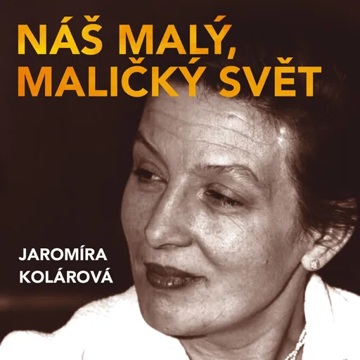 Náš malý, maličký svět - Jaromíra Kolárová - audiokniha