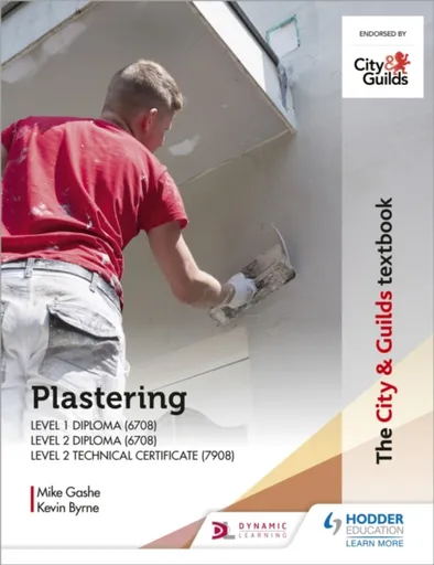 The City & Guilds Textbook: Plastering for Levels 1 and 2 - Kevin Byrne, Michael Gashe
