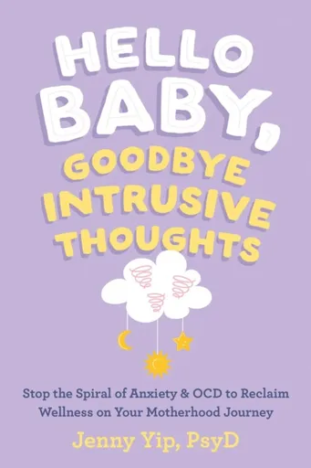 Hello Baby, Goodbye Intrusive Thoughts - Jenny Yip