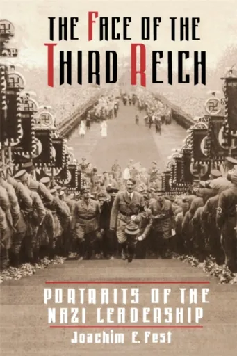 The Face Of The Third Reich - Joachim Fest