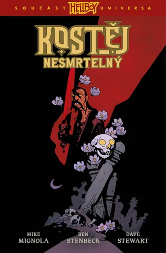 Kostěj Nesmrtelný 1 - Mike Mignola, Stenbeck Ben