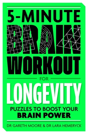 5-Minute Brain Workout for Longevity - Dr Gareth Moore, Lara Hemeryck