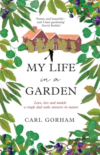 My Life in a Garden - Carl Gorham