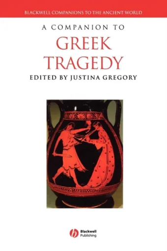 A Companion to Greek Tragedy - Justina  Gregory