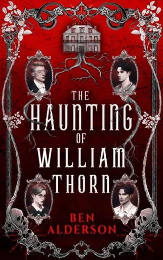 The Haunting of William Thorn - Ben Alderson