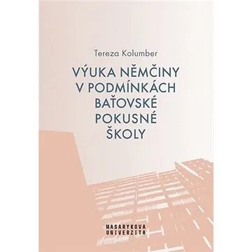 Výuka němčiny v podmínkách baťovské pokusné školy (978-80-210-9653-0)