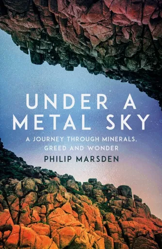 Under a Metal Sky - Philip Marsden