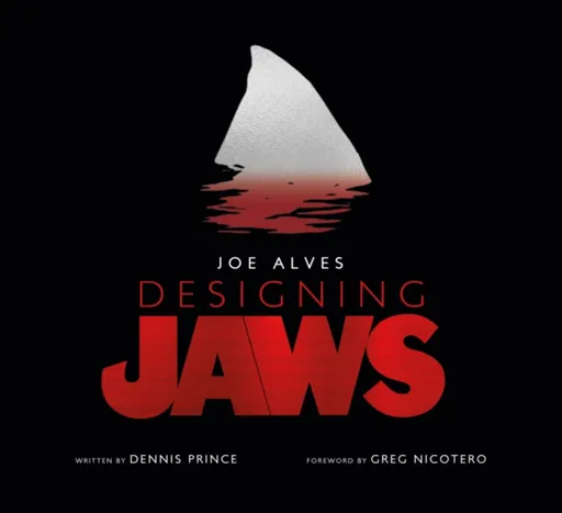 Joe Alves: Designing Jaws - Dennis L. Prince