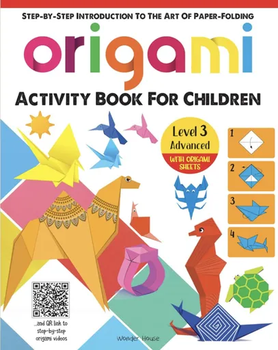 Step-by-Step Introduction To The Art of Paper Folding - Origami Activity Book for Children