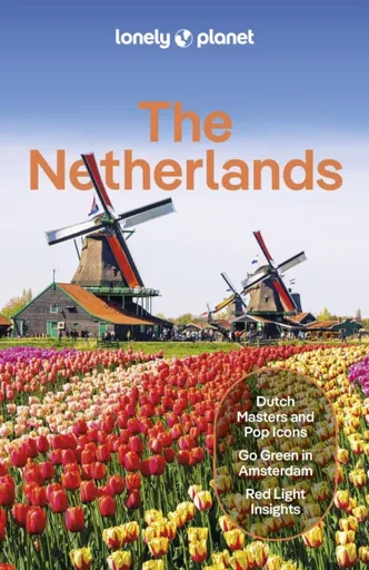 Lonely Planet The Netherlands - Le Nevez Catherine, Lonely Planet, Blasi Abigail, Mark Elliott, Barbara Woolsey, Sara van Geloven