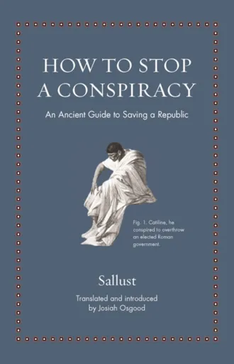 How to Stop a Conspiracy - Sallust