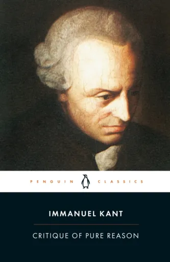 Critique of Pure Reason - Immanuel Kant