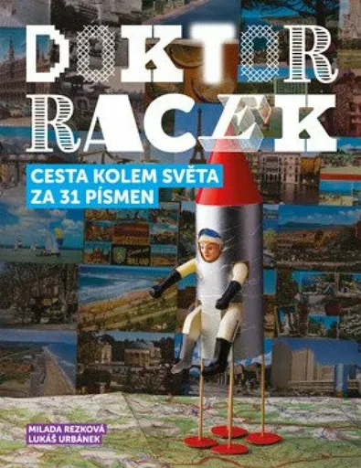 Doktor Racek - Cesta kolem světa za 31 písmen - Milada Rezková
