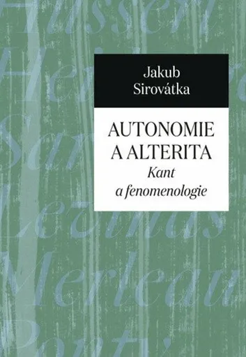 Autonomie a alterita - Jakub Sirovátka