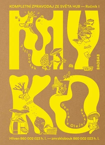 Myko. Kompletní zpravodaj ze světa hub - Jiří Dvořák, Daniela Olejníková