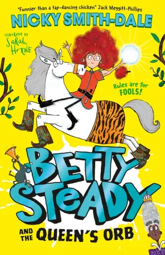 Betty Steady and the Queenâ€™s Orb - Nicky Smith-Dale