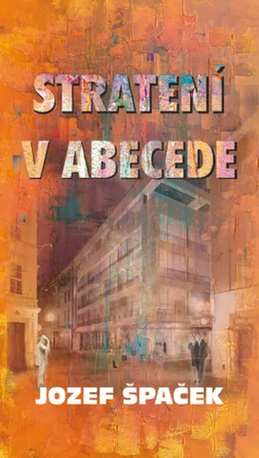 Stratení v abecede - Jozef Špaček