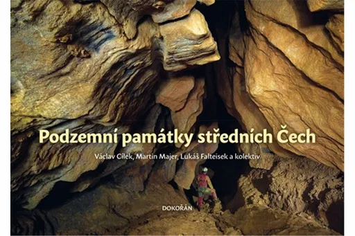 Podzemní památky středních Čech - Václav Cílek, Martin Majer, Falteisek Lukáš