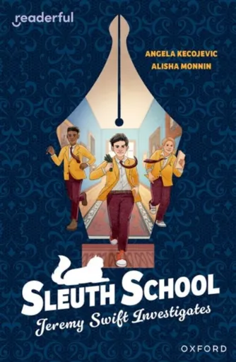 Readerful Independent Library: Oxford Reading Level 20: Sleuth School: Jeremy Swift Investigates - Angela Kecojevic