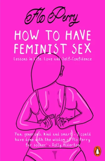 How to Have Feminist Sex - Flo Perry