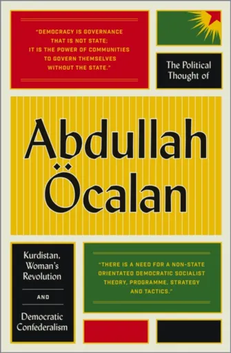 The Political Thought of Abdullah Ocalan - Abdullah Ocalan