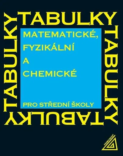 Matematické, fyzikální a chemické tabulky pro SŠ - Jiří Mikulčák