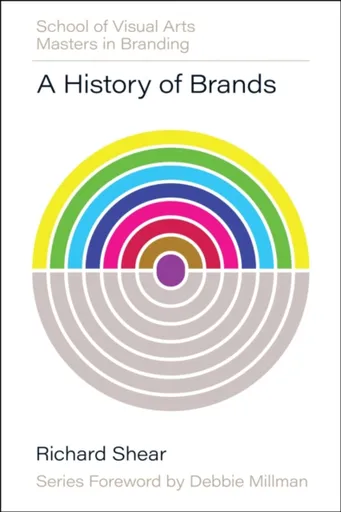 A History of Brands - Richard Shear