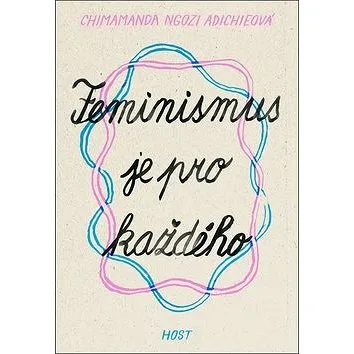 Feminismus je pro každého (978-80-7577-468-2)