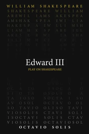 Edward III - William Shakespeare, Octavio Solis
