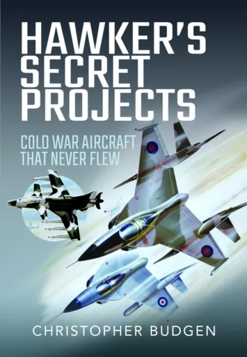 Hawker's Secret Projects - Christopher Budgen