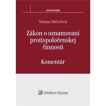Zákon o oznamovaní protispoločenskej činnosti: Komentár (978-80-8168-476-0)