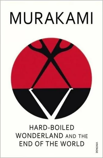 Hard-Boiled Wonderland and the End of the World - Haruki Murakami