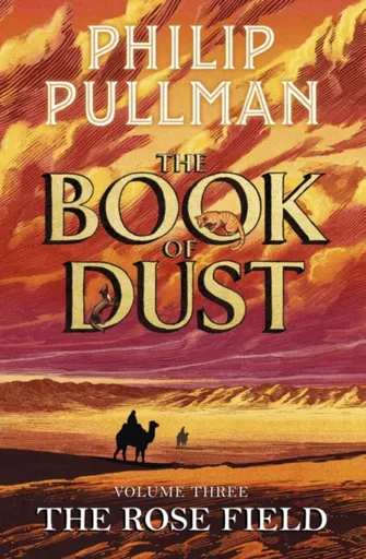 The Rose Field: The Book of Dust Volume Three - Philip Pullman