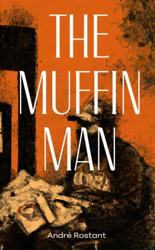 The Muffin Man - Andre Rostant