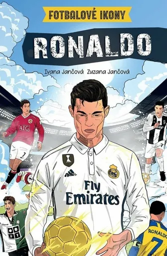 Ronaldo. Fotbalové ikony - Jančová Katarína, Jančová Ivana, Jančová Zuzana