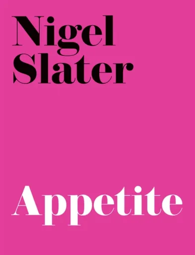 Appetite - Nigel Slater
