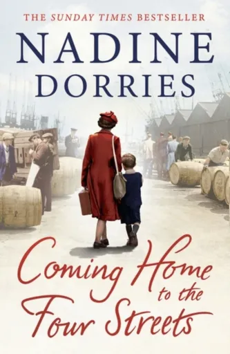 Coming Home to the Four Streets - Nadine Dorries