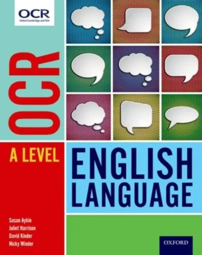 OCR A Level English Language: Student Book - David Kinder, Susan Aykin, Nicky Winder, Juliet Harrison