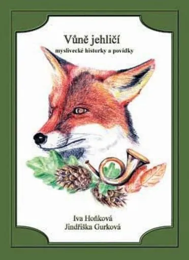 Vůně jehličí - Iva Hoňková, Jindřiška Gurková