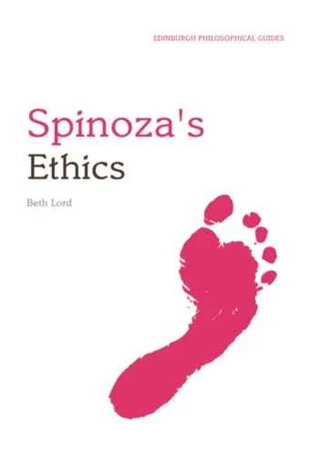 Spinoza's Ethics - Beth  Lord