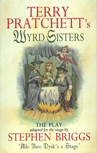 Wyrd Sisters - Playtext - Terry Pratchett, Stephen Briggs