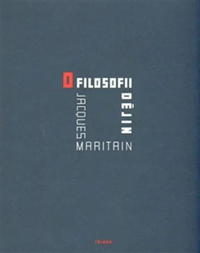 O filosofii dějin - Jacques Maritain