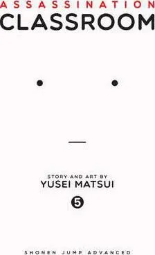 Assassination Classroom, Vol. 5 - Yusei Matsui, Júsei Macui