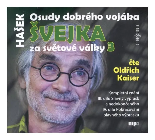 Osudy dobrého vojáka Švejka za světové války 3 (Jaroslav Hašek-Oldřich Kaiser) (2 MP3-CD)