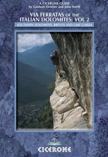 Via Ferratas of the Italian Dolomites: Vol 2 - John Smith, Fletcher Graham